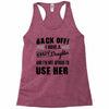 Back Off Crazy Daughter Afraid To Use Her Racerback Tank