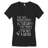 I've Just Developed A Theory That Proves I'm Not A Nerd Women's V-Neck T-Shirt