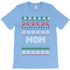 ugly christmas mom T-Shirt