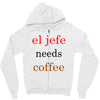 el jefe needs coffee Zipper Hoodie