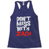 don't mess with zach Racerback Tank
