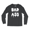 bad ass Long Sleeve Shirts