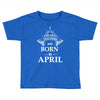 the best teachers are born in april Toddler T-shirt