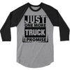 Just One More Truck I Promise 3/4 Sleeve Shirt