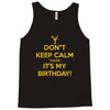 keep calm cause it s my birthday Tank Top