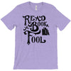 read a book, fool T-Shirt