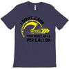 I Don't Care How Many Miles Per Gallon T-Shirt