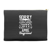 This Girl Is Taken By A Super Sexy April Boyfriend Accessory Pouches