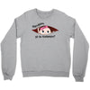 Disculpame Ya Es Noviembre? Crewneck Sweatshirt