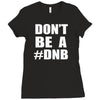 don't be a dnb Ladies Fitted T-Shirt