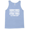 sometimes i wake up grumpy Tank Top