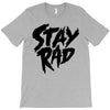 Stay Rad T-Shirt