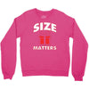 size matters Crewneck Sweatshirt