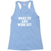 wake up work out Racerback Tank