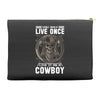 You Only Live Once It as a Cowboy Accessory Pouches