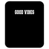 good vibes slogan Mousepad