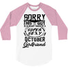 This Guy Is Taken By A Super Sexy October Girlfriend 3/4 Sleeve Shirt