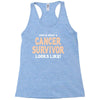 This Is What a Cancer Survivor Looks Like Racerback Tank