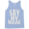 say my name Tank Top
