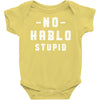 No Hablo Stupid Baby Bodysuit