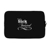 you're sick and twisted, i like you! Laptop sleeve