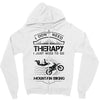I Don't Need Therapy Just to Go Mountain Biking Zipper Hoodie