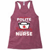 I Was One A Polite Well Mannered Young Lady And Then I Became A Nurse Racerback Tank
