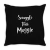 Snuggle this Muggle Throw Pillow