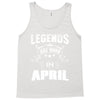 Legends Are Born In April Tank Top