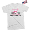 Move Over Boys Let This Girl Show You How To Be A Firefighter Exclusive T-shirt