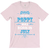 The Best Poppy Was Born In July T-Shirt