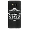 Behind Every Football Player Who Believes in Himself is a Football Dad Samsung Galaxy S8