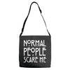 normal people scare me Adjustable Strap Totes