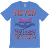 never trust a man T-Shirt