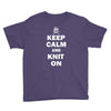 keep calm and knit on Youth Tee