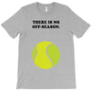 There is No Off-Season T-Shirt