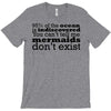 mermaids dom't exist T-Shirt