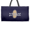 im hungry and youre a potato Weekender Totes