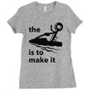 the key is to make it Ladies Fitted T-Shirt