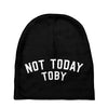 Not Today Toby Baby Beanies