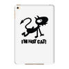 i'm not cat iPad Mini 4
