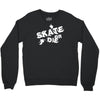 skate or die Crewneck Sweatshirt