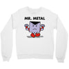 mr. metal Crewneck Sweatshirt