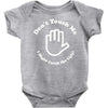 don't touch me i might catch the ugly! Baby Bodysuit