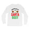 working on my santa body Long Sleeve Shirts