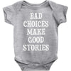 bad choices make good stories Baby Onesie