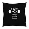 I have OCD - Obsessive camping disorder Throw Pillow