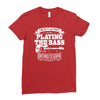 not always playing the bass Ladies Fitted T-Shirt