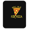will plie for pizza Mousepad