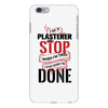 I'm A Plasterer I Don't Stop When I'm Tired I Stop When I'm Done iPhone 6 Plus/6s Plus Case